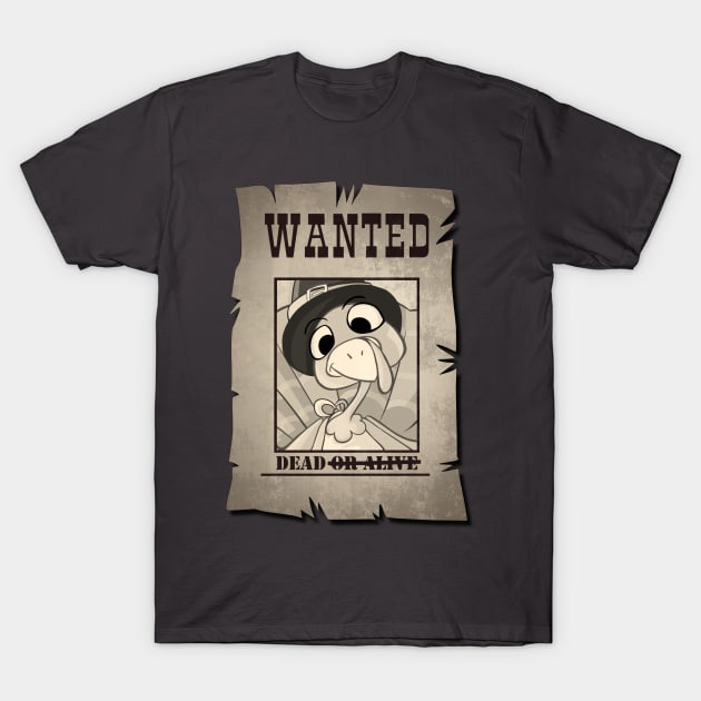 Wanted Turkey! T-Shirt by BSquared